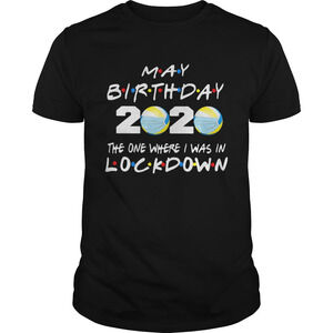 May Birthday Volleyball 2020 Mask The One Where I Was In Lockdown Shirt